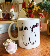 Load image into Gallery viewer, Tasse mit Spruch &quot;calm your&quot; tits
